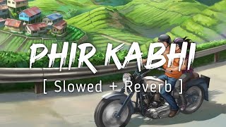 Phir Kabhi [Slowed+Reverb] | Arijit Singh | MusicZone | Textaudio