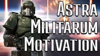 Astra Militarum Motivation - 40k Lore