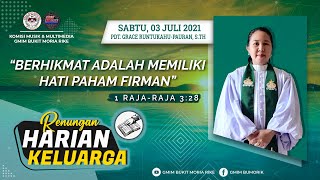 RHK 03 Juli 2021 | “Berhikmat Adalah Memiliki Hati Paham Firman” | 1 Raja-raja 3:28