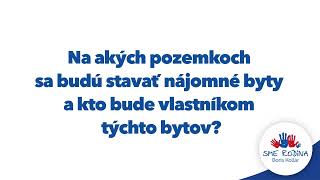 Na akých pozemkoch sa budú stavať nájomné byty a kto bude vlastníkom týchto bytov?