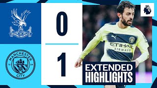 EXTENDED HIGHLIGHTS | Crystal Palace 0-1 Man City