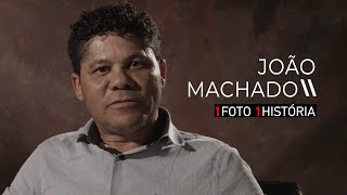 JOÃO MACHADO - EPISÓDIO 03 | 1FOTO1HISTÓRIA - T01