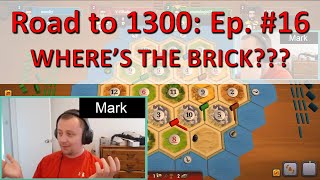 How Little Brick Can There Be??? Catan Universe Grandmaster Road to 1300 Ep. #16