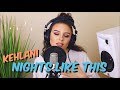 Kehlani - Nights Like This (feat. Ty Dolla $ign) Cover by Tima Dee