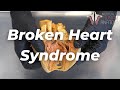 You Can Literally Die From a Broken Heart | Broken Heart Syndrome