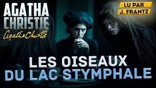 LES OISEAUX DU LAC STYMPHALE - Agatha Christie | Livre audio Policier | Lu par J. Frantz