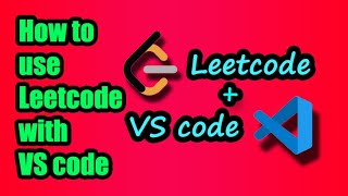 How to use Leetcode with Visual Studio Code | Login issue fixed !!!!!!