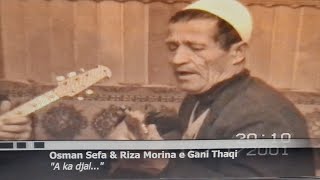 Osman Sefa \u0026 Rizah Morina e Gani Thaqi - A ka djal