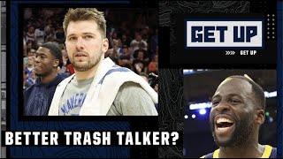 Better trash talker: Draymond Green or Luka Doncic? 👀 | Get Up