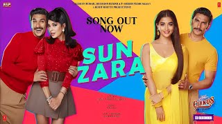 Sun Zara - Cirkus - Rockstar DSP - Rohit, Ranveer, Pooja, Jacqueline - Papon, Shreya - Kumaar