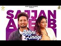 Sohni Zindagi - Sajjan Adeeb Gurlez Akhtar official Song 2022