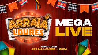 MEGA LIVE ARRAIÁ LOURES 2024 🔥