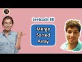 Merge Sorted Arrays | Leetcode 88 | live coding session