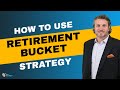 How to Use the Retirement Bucket Strategy | On The Money