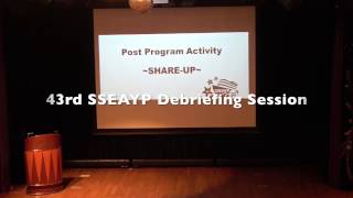 43rd SSEAYP Debriefing Session