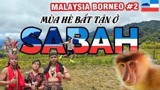 P7/T2~BORNEO MALAYSIA: MÙA HÈ BẤT TẬN Ở BANG SABAH, MALAYSIA (tt)