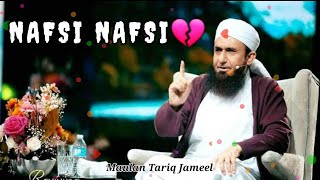 Nafsi Nafsi💫 Very Emotional 😭 Maulana Tariq Jameel Whatsapp Status