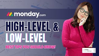 Tips for a Better High-Level and Low-Level Setup in monday.com