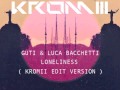 Guti & Luca Bacchetti - Loneliness ( Kromii Reeves Edit )