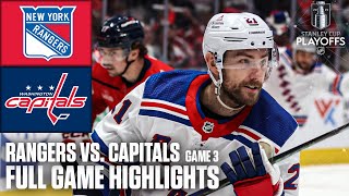 1st Round: New York Rangers vs. Washington Capitals Game 3 | Full Game Highlights