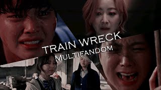 ▸KDrama Multifandom FMV - Train Wreck [sad mix] ☾ 한국 드라마◂