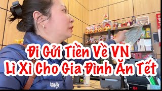 Lạnh Lẽo. Đi Gửi Tiền Về VN Lì Xì Tết Cho Gia Đình