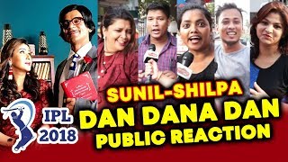 IPL 2018 DHAN DHANA DHAN | Shilpa Shinde, Sunil Grover | PUBLIC EXCITEMENT