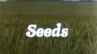 Seeds (TV documentary) © 1986, Kensington Communications