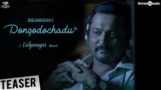Dongodochadu Official Teaser | Susi Ganeshan | Bobby Simha, Amala Paul, Prasanna | Vidyasagar
