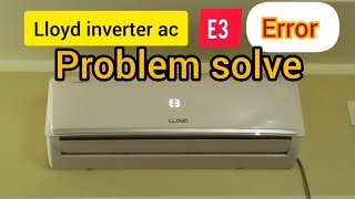 Lloyd inverter ac E3 error problem solved. Lloyd inverter AC E3. Lloyd ac E3 error code how to fix
