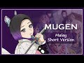 「Demon Slayer Season 4 OP」 MUGEN [ 夢幻 ] - My First Story x Hyde | MALAY VERSION | Malay/Eng Lyrics