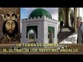 THE TOMB OF BOÁBDIL, The Last King of THE ALHAMBRA and GRANADA