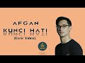 AFGAN - KUNCI HATI (Lyric Video)