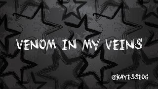 Venom In My Veins (LYRICAL) | Written by Kayesseog. The perfect Revenge Song.