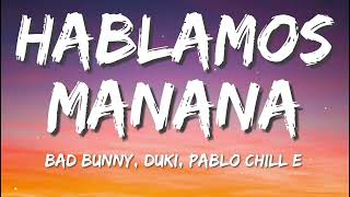 Bad Bunny, Duki & Pablo Chill-E - Hablamos Mañana (Letra)