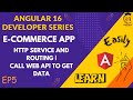 E-Commerce Angular Dev Series | HTTP Service and Routing | EP5 | Web API | Angular 16