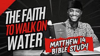 Faith And Fear Can't Coexist. Choose One. | Matthew Chapter 14 | NEW260