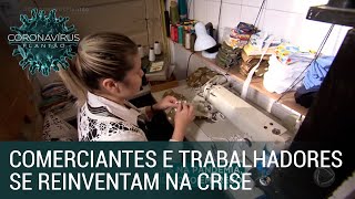 Comerciantes e trabalhadores se reinventam para enfrentar a crise