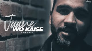 Jaane Woh Kaise - Unplugged Cover | Vivek Singh Ft. Jugal