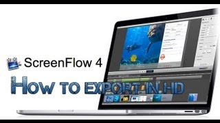How to Export in HD with Screenflow 4