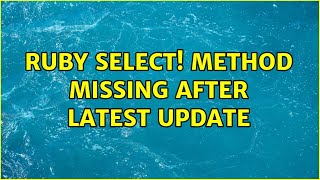 Ubuntu: Ruby select! method missing after latest update