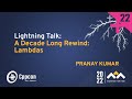 Lightning Talk: The Decade Long Rewind: Lambdas in C++ - Pranay Kumar - CppCon 2022