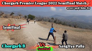 Semifinal Match || Sangliya Palla Vs Chorgarh B || 2nd Innings || CPL 2022 || #crickethighlights