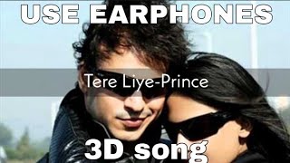 Tere Liye (3D AUDIO) - Prince | Atif Aslam, Shreya Ghoshal