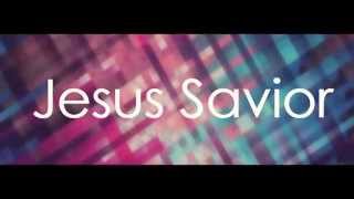 Jesus, Savior - Chris August