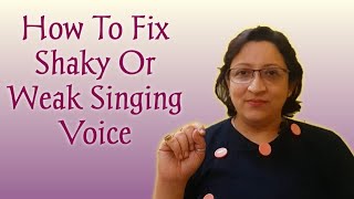 Why Voice Shakes Or Vibrates During Singing l How To Fix Shaky Or Vibrating Voice While Singing