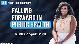84: From Conditional Failure to Succeeding for her Master of Public Health with Ruth Cooper, MPH
