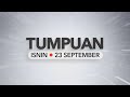 Tumpuan Isnin – 23 September 2024