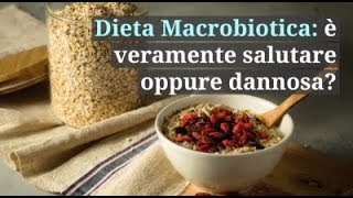 Dieta Macrobiotica: È veramente salutare oppure dannosa?