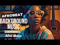 Afro Beats Mix 2024 - Chill Afrobeat Instrumentals to Study, Work [ 1 hour ]